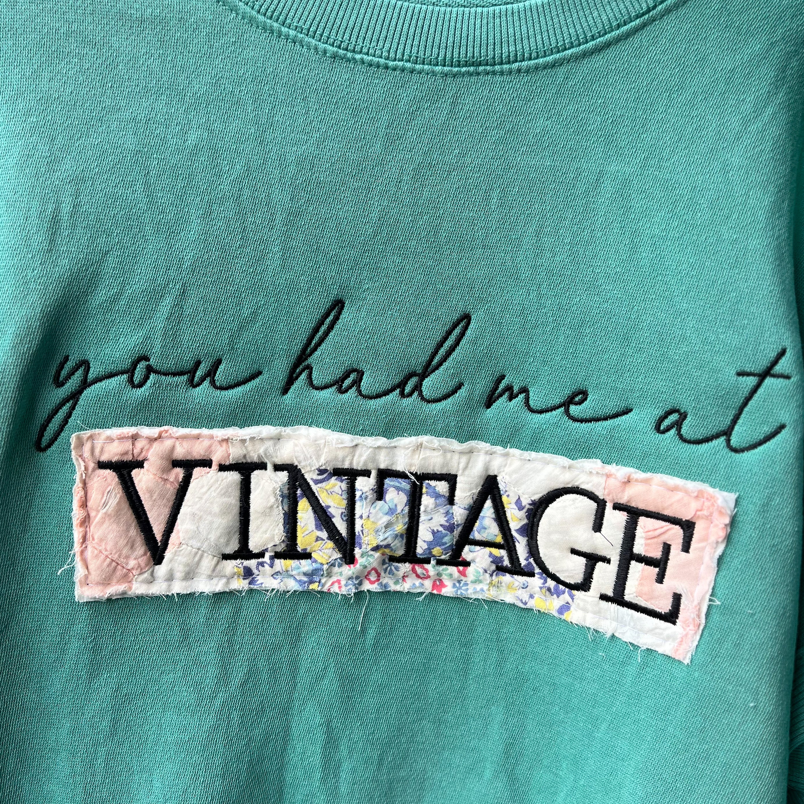 LE You had me at VINTAGE Sweatshirts