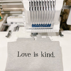 Limited Edition Custom Embroidered Love is kind Hoodies
