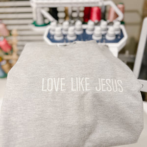 Limited Edition Custom Embroidered LOVE LIKE JESUS Hoodies