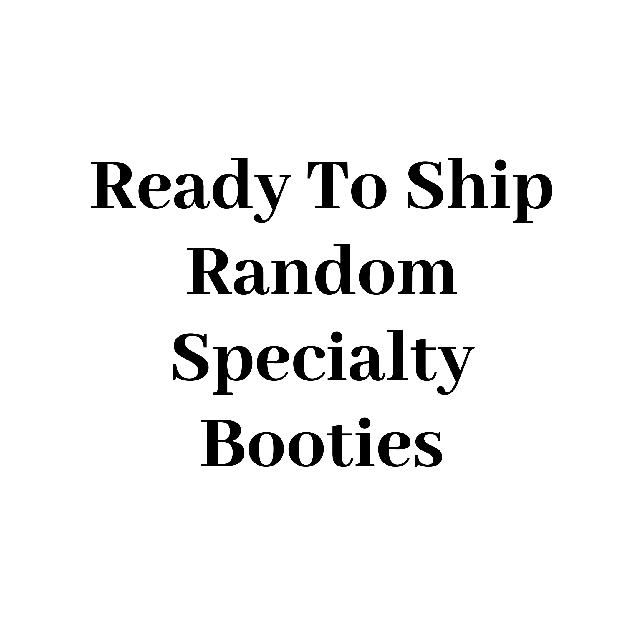 RTS Random Specialty Booties