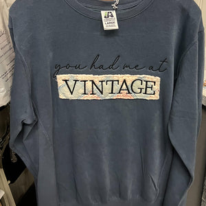 LE You had me at VINTAGE Sweatshirts