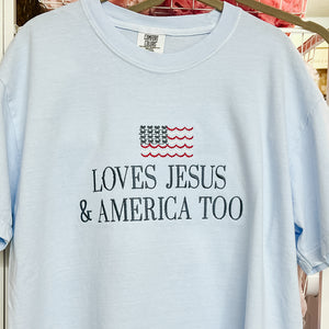 NEW! Loves Jesus & America Embroidered Tees & Sweatshirts