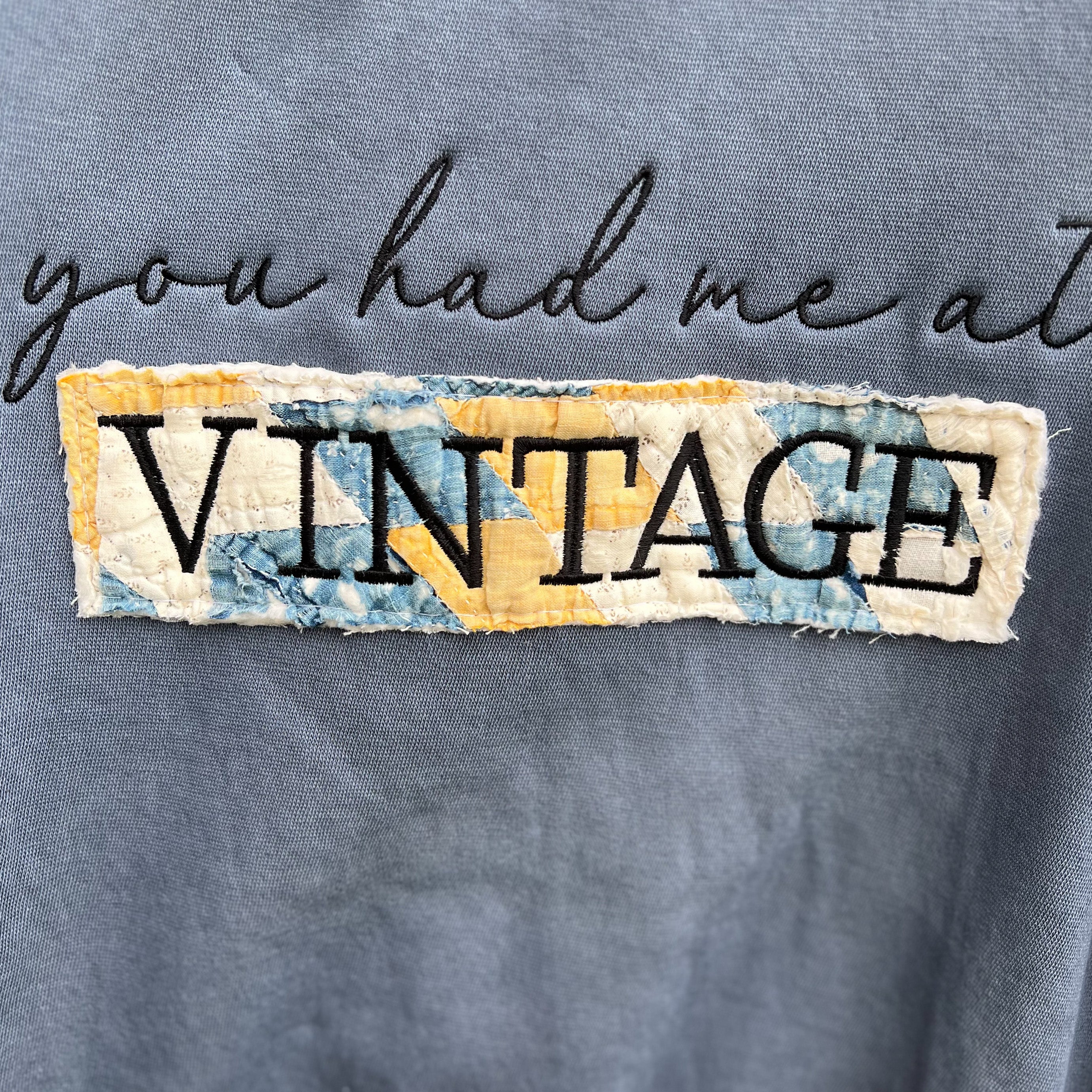 LE You had me at VINTAGE Sweatshirts