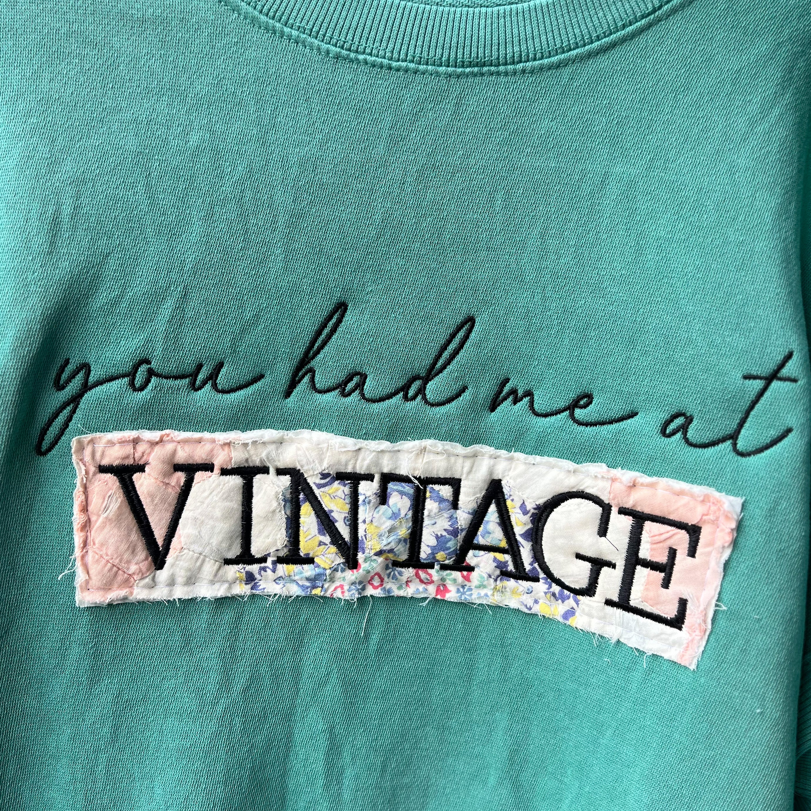 LE You had me at VINTAGE Sweatshirts