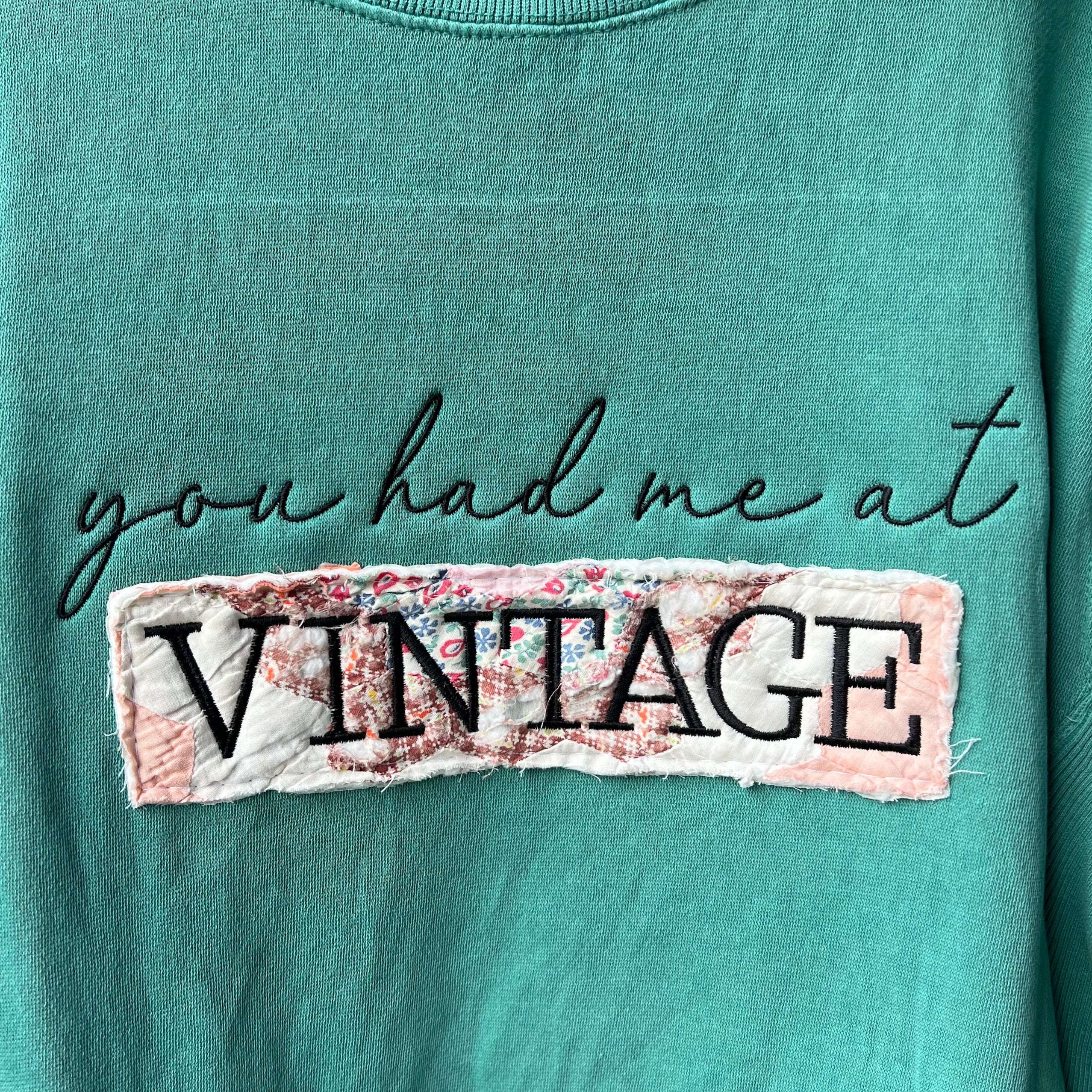 LE You had me at VINTAGE Sweatshirts