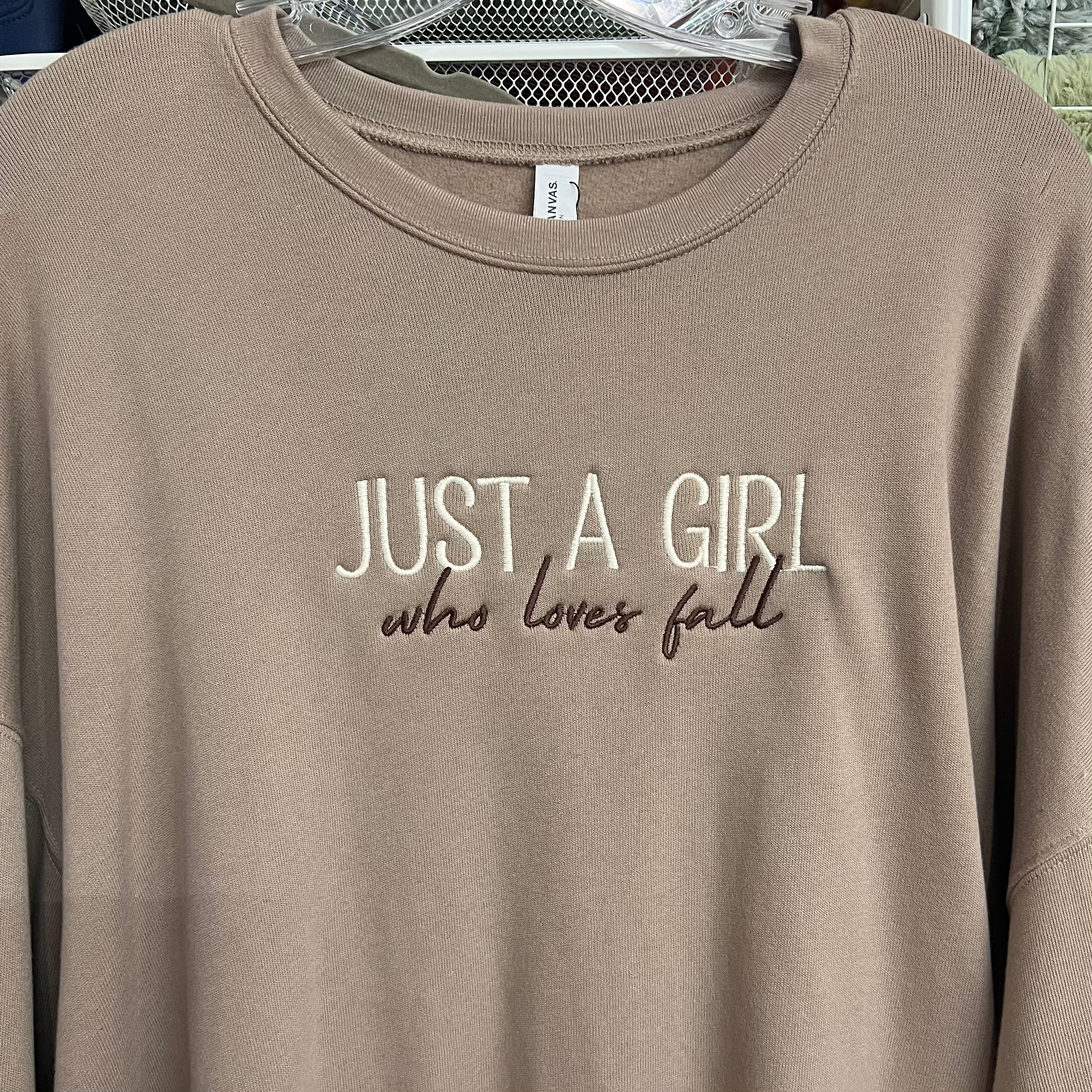 RTS! Just a Girl who loves Fall EmbroideredSweatshirts