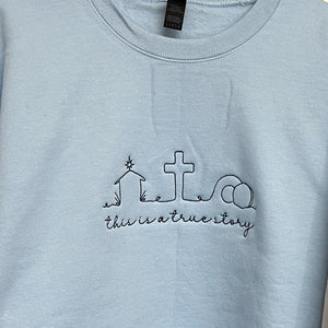NEW! Easter This is a true story Embroidered Sweatshirts
