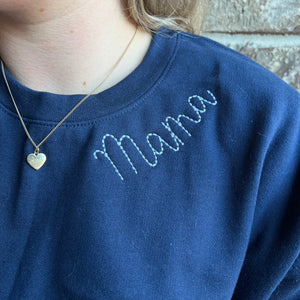 Custom Embroidered Handstitch Font “mama” on the neckline Sweatshirts