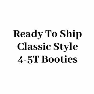 Classic Style Booties 4-5T - 7.5" Sole Ready to Ship